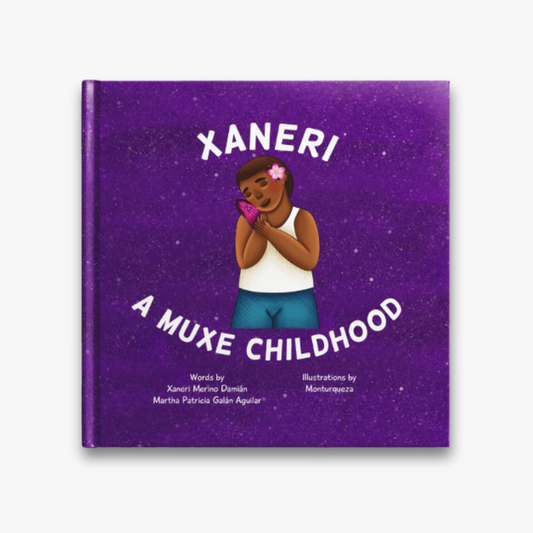 Small Fires 'Xaneri, a Muxe Childhood' Kids Book